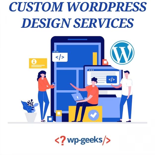 Custom Wordpress Design Services By Hirewpgeeks